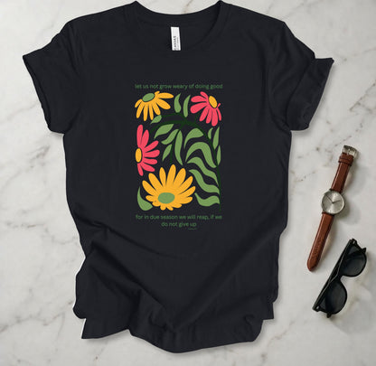 Don't Grow Weary T Shirt