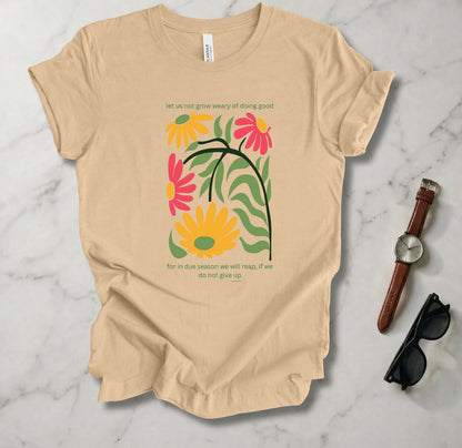 Don't Grow Weary T Shirt