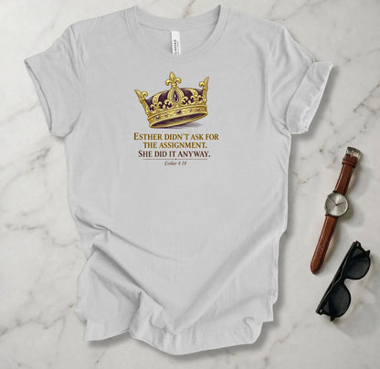 Esther Didn't Ask For The Assignment T Shirt