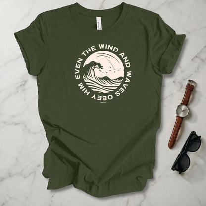 Even The Wind And The Waves Obey Him T Shirt
