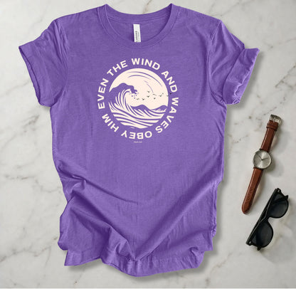 Even The Wind And The Waves Obey Him T Shirt
