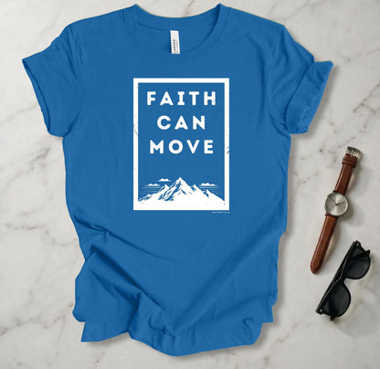 Faith Can Move T Shirt