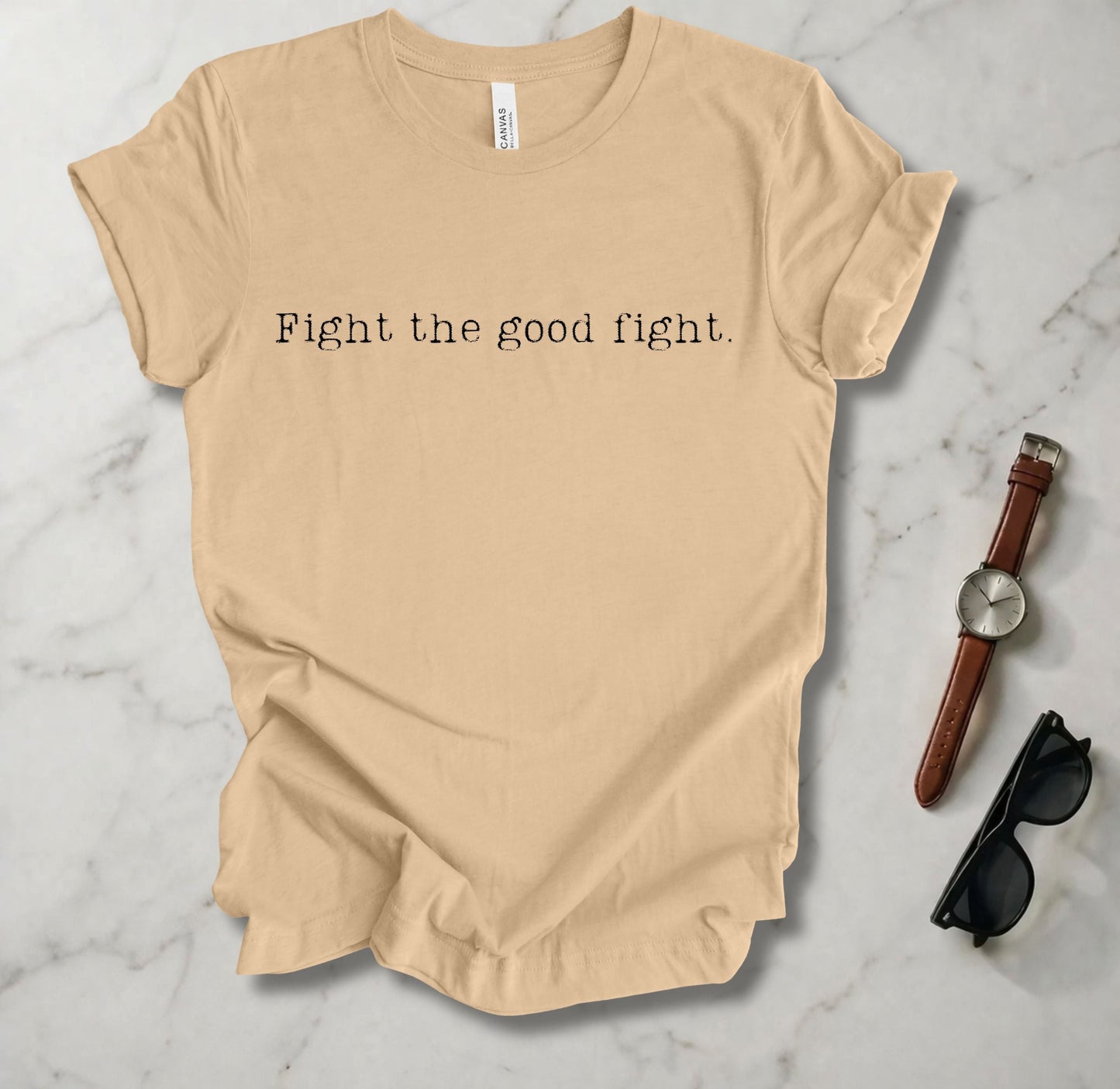 Fight The Good Fight T Shirt