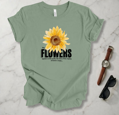 Flowers Appear On Earth T Shirt
