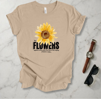 Flowers Appear On Earth T Shirt