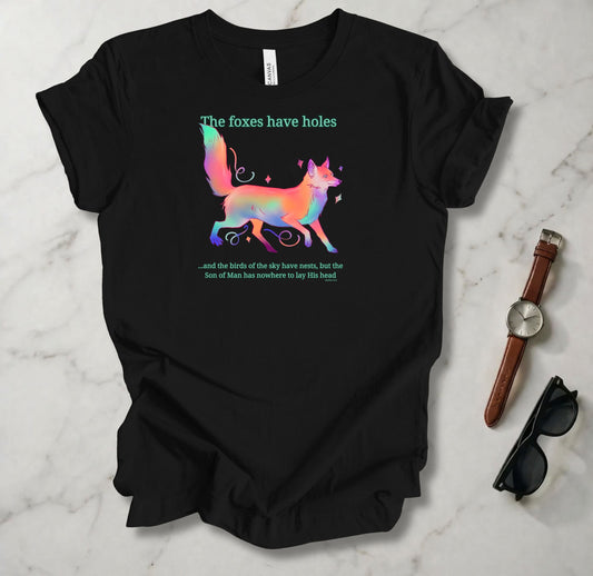 Foxes Have Holes T Shirt
