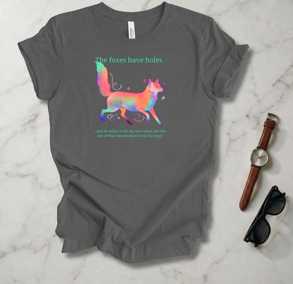 Foxes Have Holes T Shirt