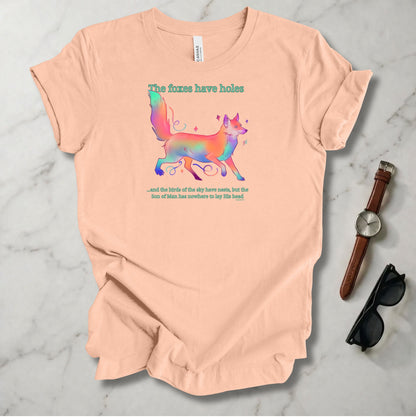 Foxes Have Holes T Shirt