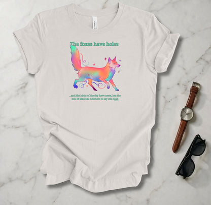 Foxes Have Holes T Shirt