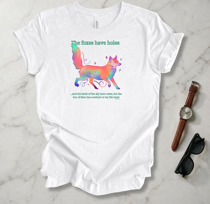 Foxes Have Holes T Shirt