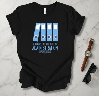 Gift Of Administration T Shirt