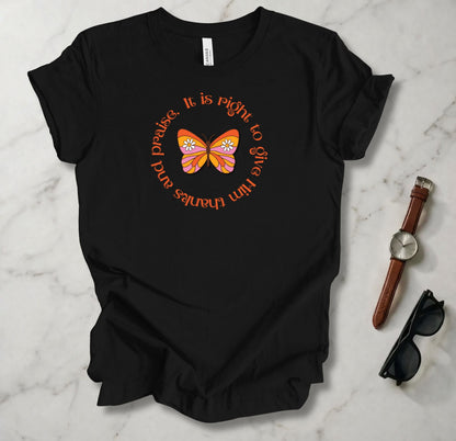 Give Him Thanks And Praise T Shirt