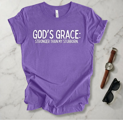 God's Grace Stronger Than My Stubborn T Shirt