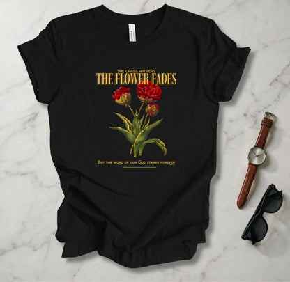 Grass Withers And Flower Fades T Shirt