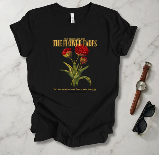 Grass Withers And Flower Fades T Shirt