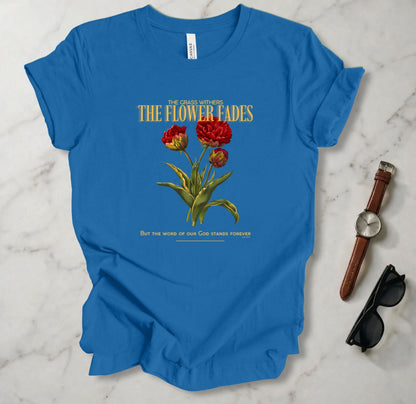 Grass Withers And Flower Fades T Shirt