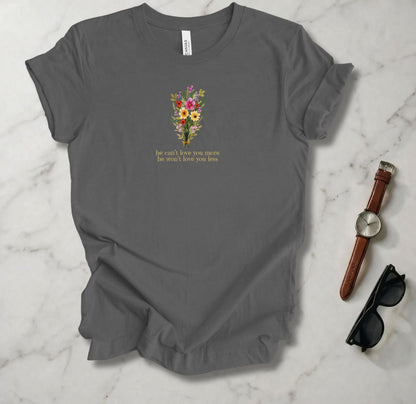 He Can't Love You More (He Won't Love You Less) Light T Shirt