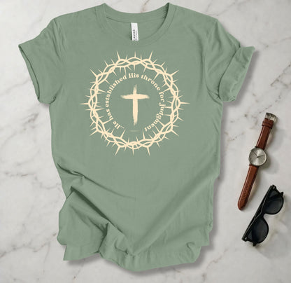 He Has Established His Throne T Shirt