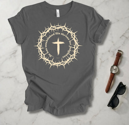 He Has Established His Throne T Shirt
