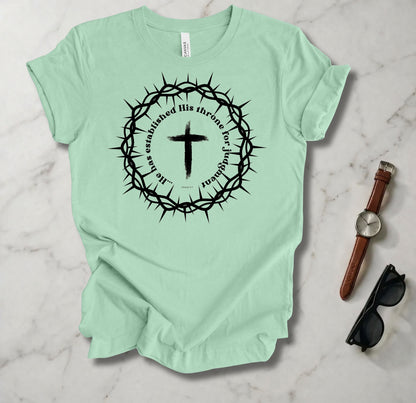 He Has Established His Throne T Shirt