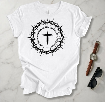 He Has Established His Throne T Shirt