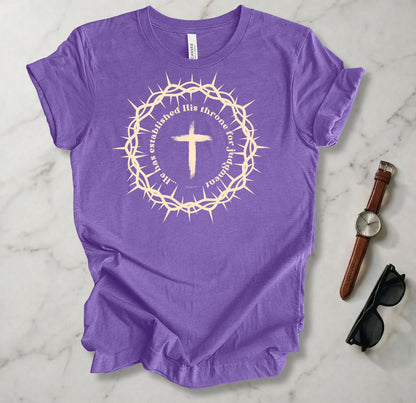 He Has Established His Throne T Shirt