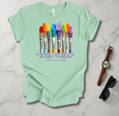He Who Began A Good Work In You T Shirt