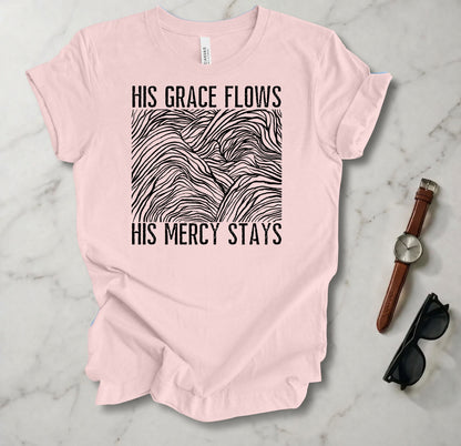His Grace Flows T Shirt