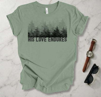His Love Endures T Shirt