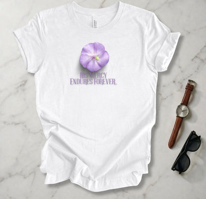 His Mercy Endures Forever T Shirt