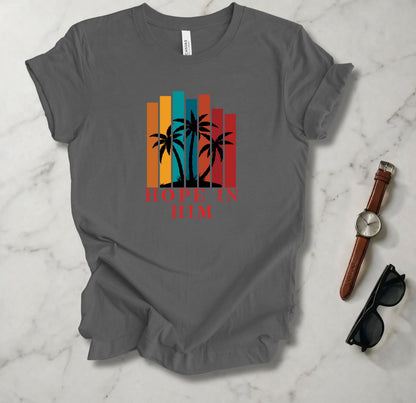 Hope In Him T Shirt