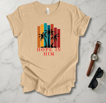 Hope In Him T Shirt