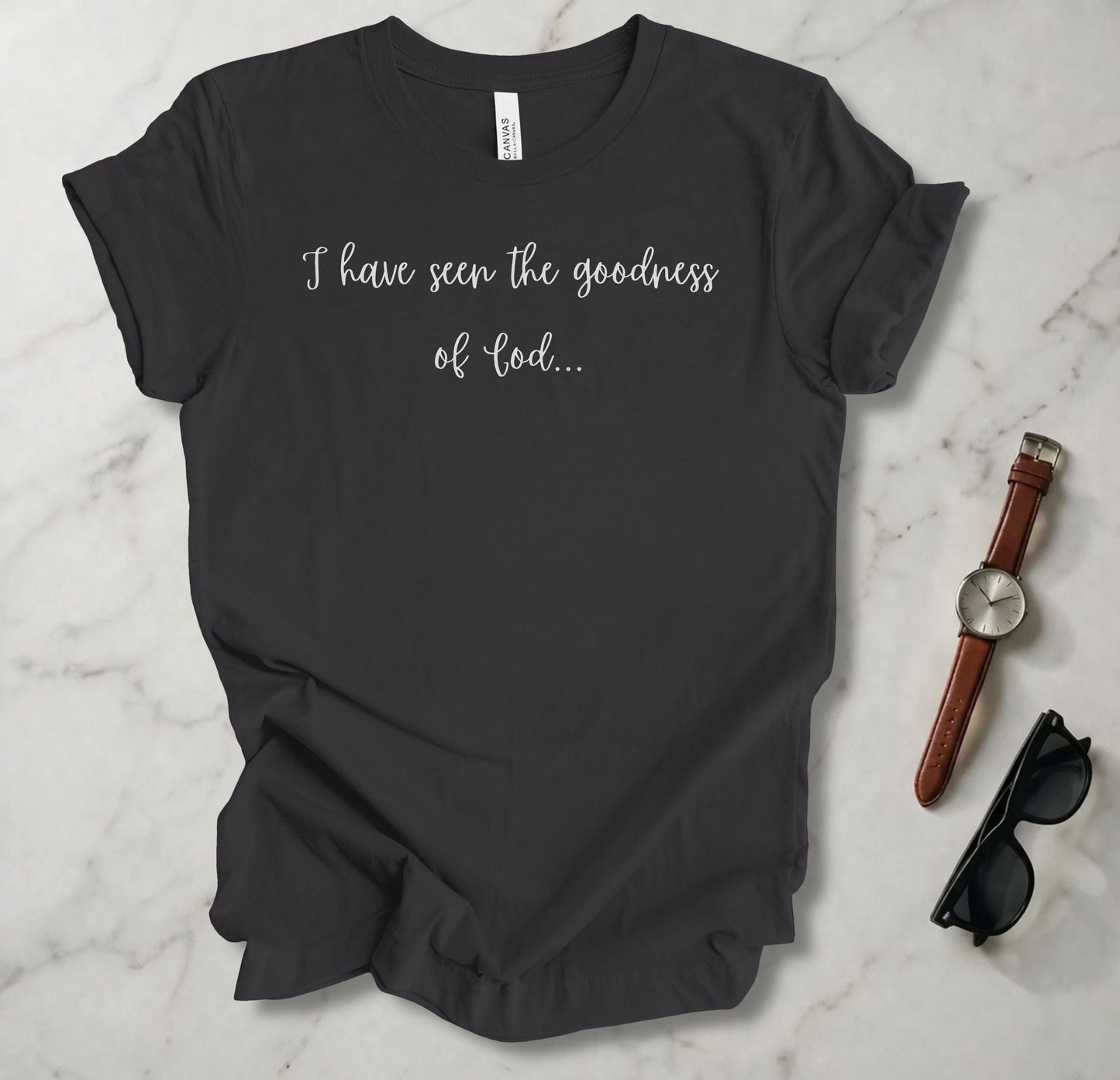 I Have Seen The Goodness Of God T Shirt