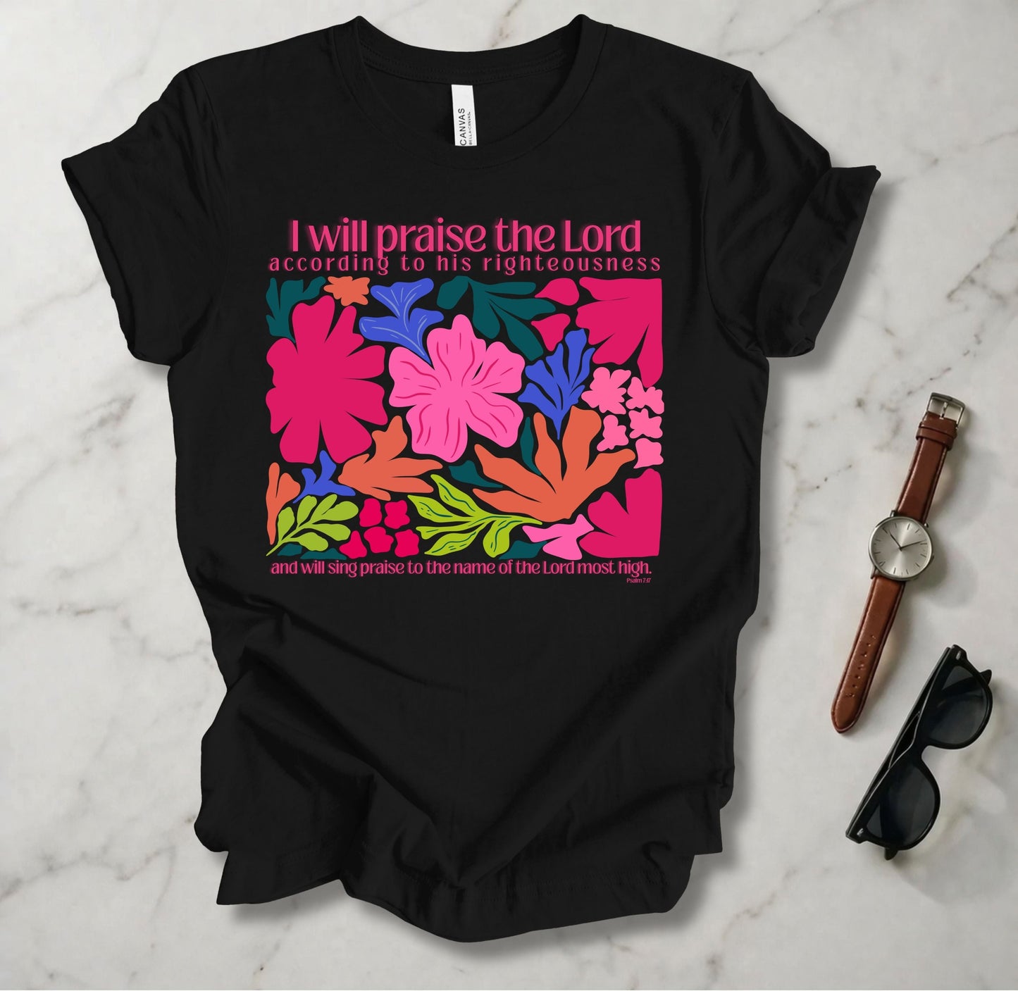 I Will Praise The Lord According To His Righteousness T Shirt