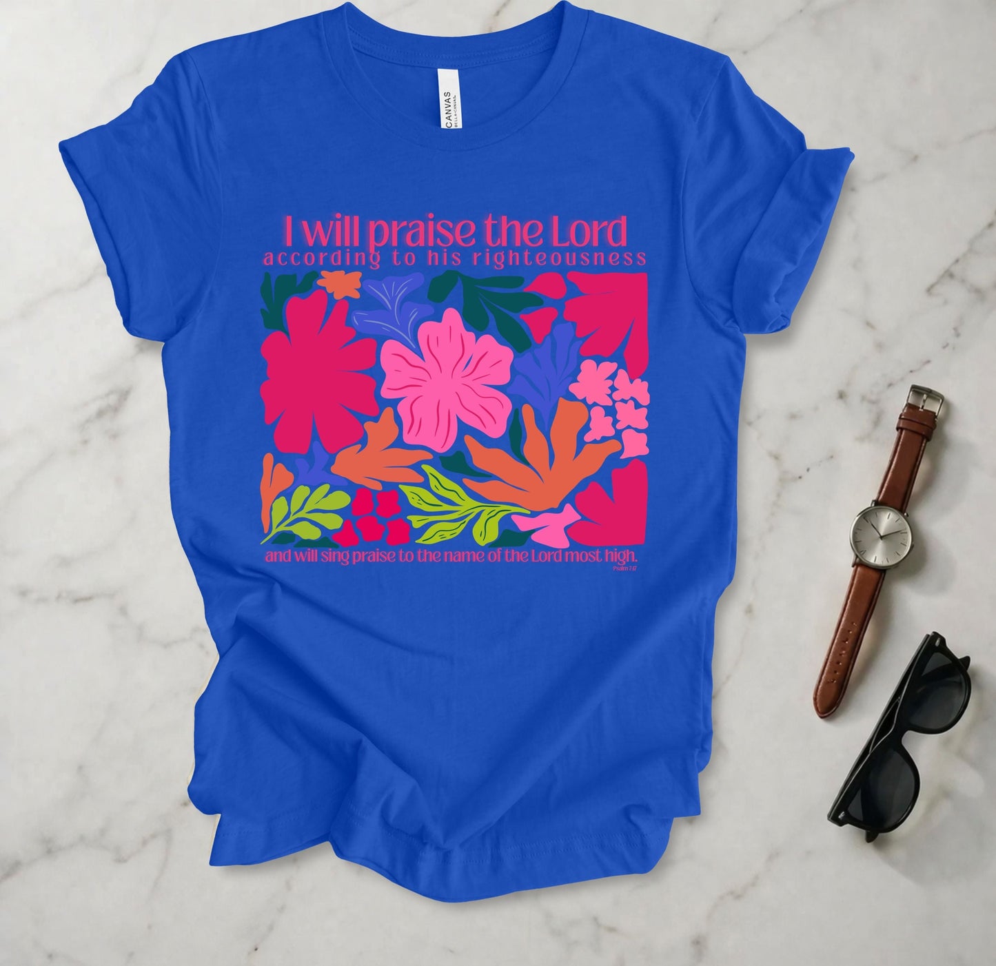 I Will Praise The Lord According To His Righteousness T Shirt