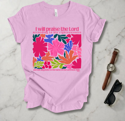 I Will Praise The Lord According To His Righteousness T Shirt