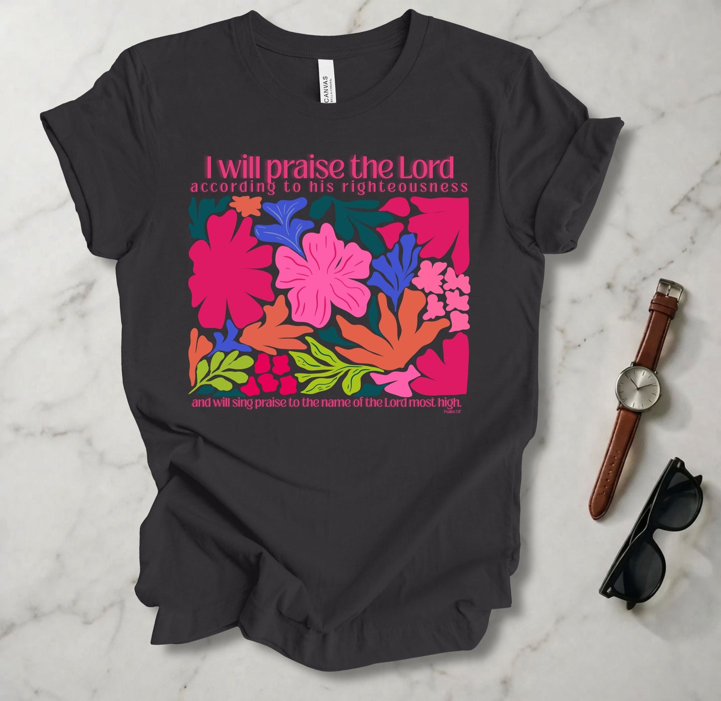I Will Praise The Lord According To His Righteousness T Shirt