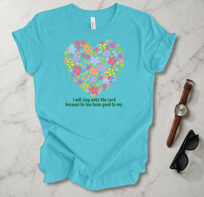 I Will Sing To The Lord T Shirt