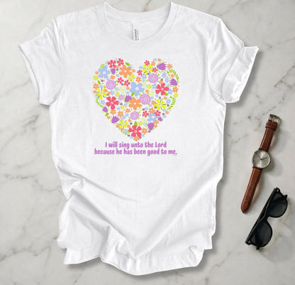 I Will Sing To The Lord T Shirt