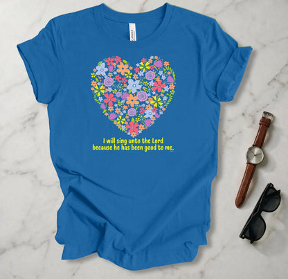 I Will Sing To The Lord T Shirt