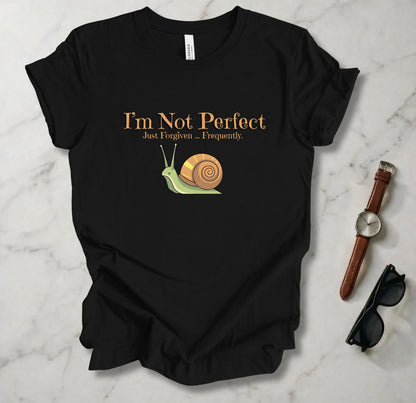 I'm Not Perfect T Shirt