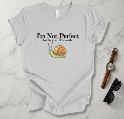I'm Not Perfect T Shirt
