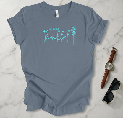 Incredibly Thankful T Shirt