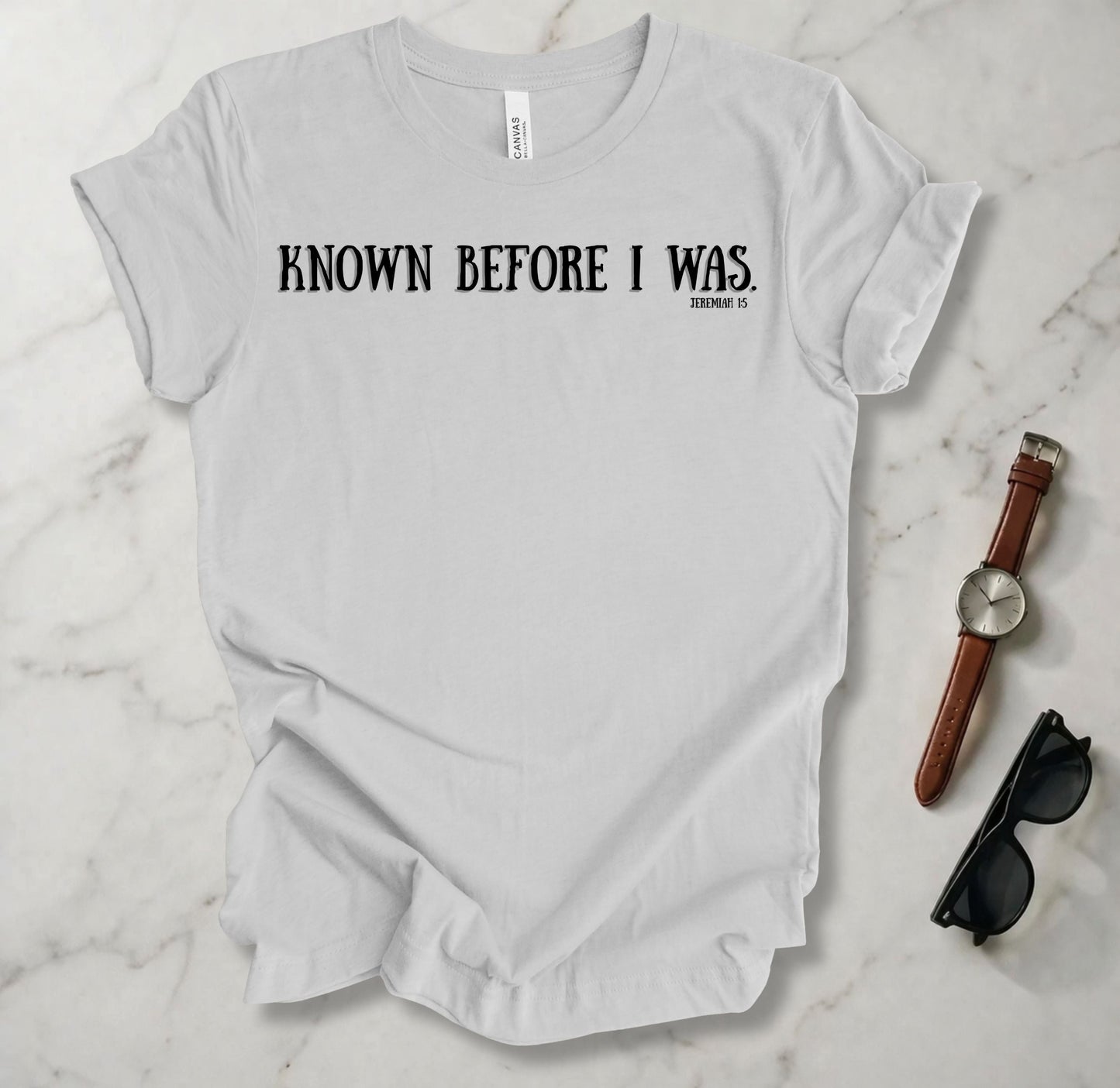 Known Before I Was T Shirt