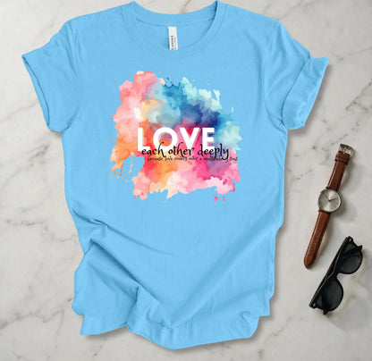 Love Each Other Deeply T Shirt