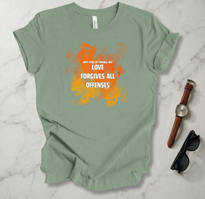 Love Forgives All Offenses T Shirt