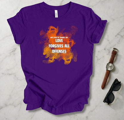 Love Forgives All Offenses T Shirt