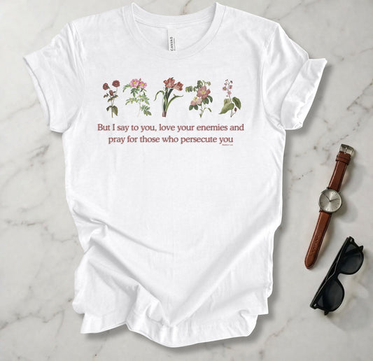 Love Your Enemies  T Shirt
