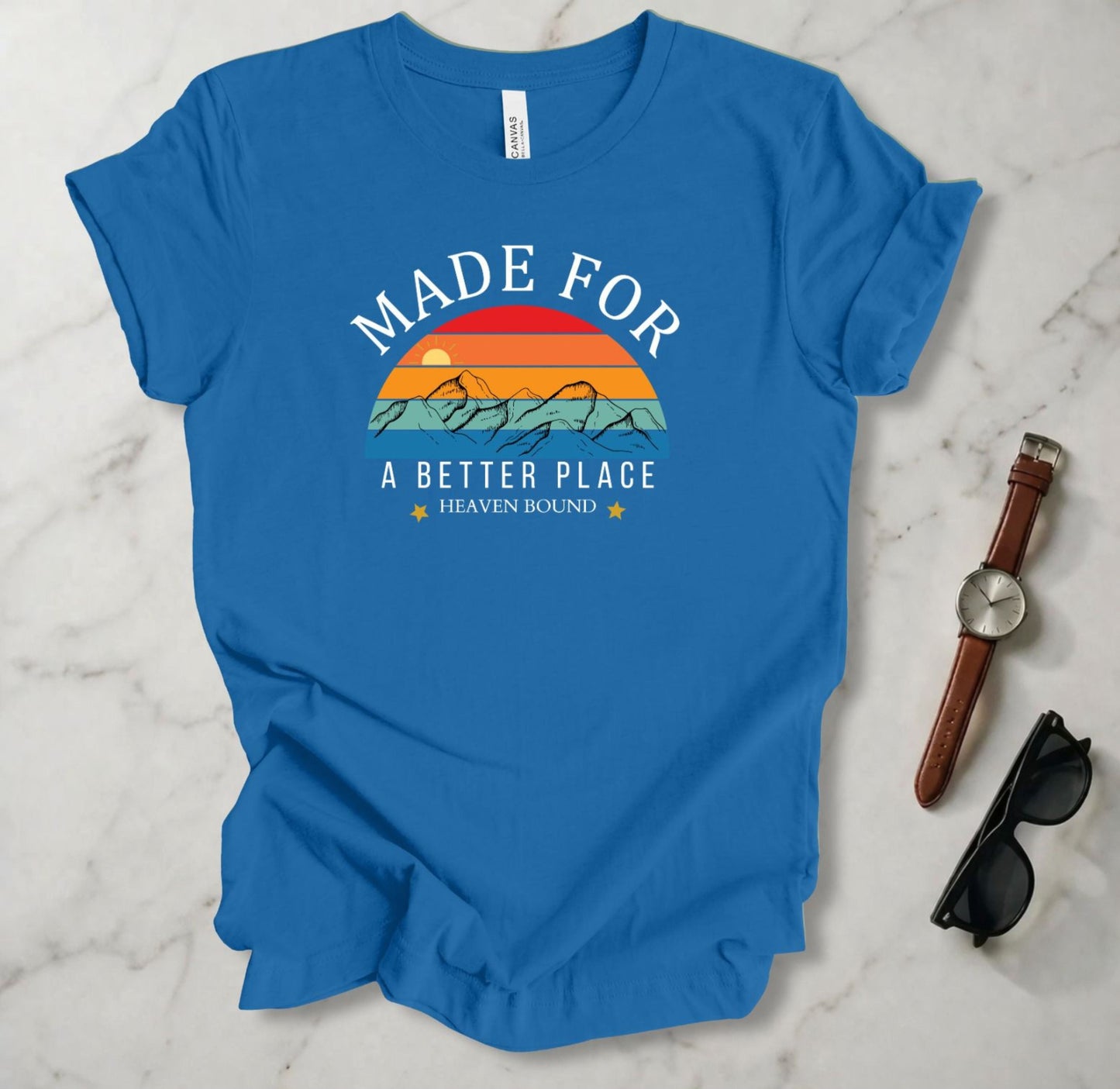 Made For A Better Place T Shirt