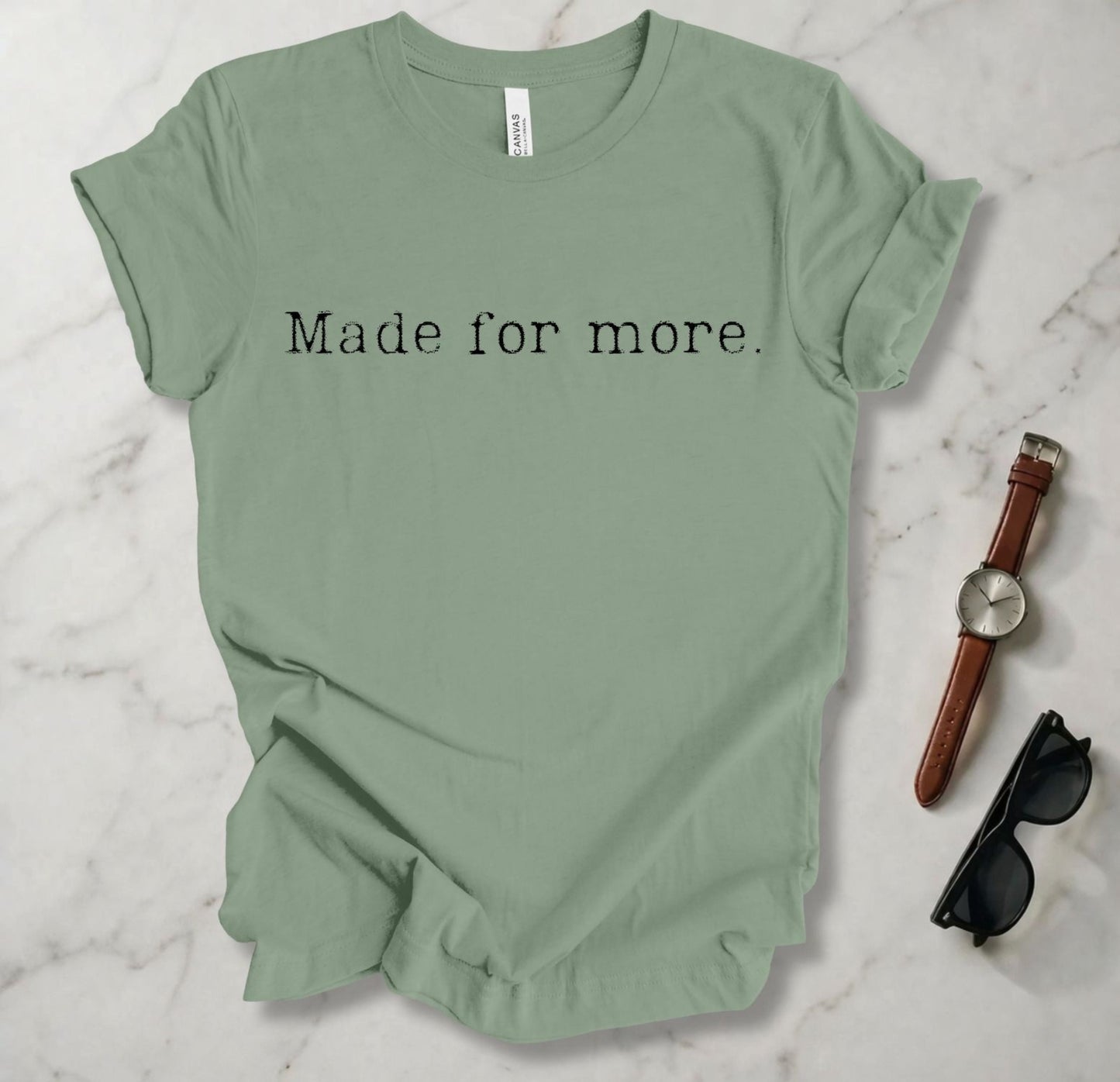 Made For More T Shirt